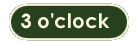 3 o'clock